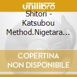Shitori - Katsubou Method.Nigetara Ochiru cd musicale di Shitori