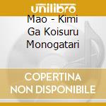 Mao - Kimi Ga Koisuru Monogatari cd