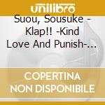Suou, Sousuke - Klap!! -Kind Love And Punish- Cha 2 Ter Cd Vol.2 Suou Sousuke cd musicale