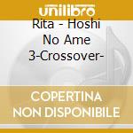 Rita - Hoshi No Ame 3-Crossover- cd