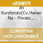 Jin Kureferuto(Cv.Hanae Na - Private Tactics Case 1 Jin cd