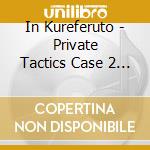 In Kureferuto - Private Tactics Case 2 In cd