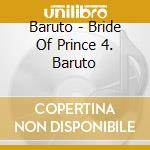 Baruto - Bride Of Prince 4. Baruto cd