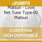 Matsuri - Love Net Tune Type-03 Matsuri cd