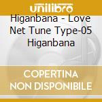 Higanbana - Love Net Tune Type-05 Higanbana cd