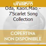 Oda, Kaori.Mao - 7'Scarlet Song Collection cd