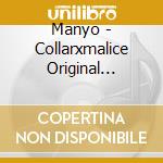 Manyo - Collarxmalice Original Soundtrack cd musicale di Manyo