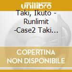 Taki, Ikuto - Runlimit -Case2 Taki Ikuto- cd