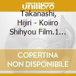 Takanashi, Hijiri - Koiiro Shihyou Film.1 Takanashi Hijiri cd