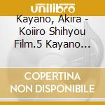 Kayano, Akira - Koiiro Shihyou Film.5 Kayano Akira cd