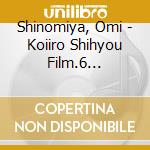 Shinomiya, Omi - Koiiro Shihyou Film.6 Shinomiya Omi cd