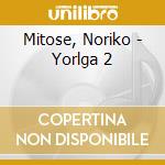 Mitose, Noriko - Yorlga 2 cd