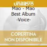 Mao - Mao Best Album -Voice- cd musicale di Mao