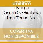 Hyuuga Suguru(Cv:Hirakawa - Ima.Tonari No Kimi Ni Koi Wo Suru.Case4 Hyuuga Suguru cd