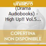 (Drama Audiobooks) - High Up!! Vol.5 Shion cd
