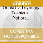 Orlok(Cv.Toyonaga Toshiyuk - Piofiore Character Cd Vol.5 Orlok cd