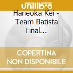 Haneoka Kei - Team Batista Final [Kerberos No Shouzou] Original Soundtrack cd