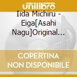 Iida Michiru - Eiga[Asahi Nagu]Original Soundtrack cd