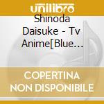 Shinoda Daisuke - Tv Anime[Blue Reflection Ray]Original Soundtrack cd