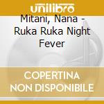Mitani, Nana - Ruka Ruka Night Fever cd