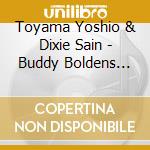 Toyama Yoshio & Dixie Sain - Buddy Boldens Blues 'Jazz Ha Ore Ga Tsukutta'To Itta Otoko Jazz No Soush cd