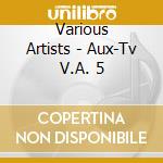 Various Artists - Aux-Tv V.A. 5 cd