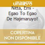 Nitta, Emi - Egao To Egao De Hajimaruyo! cd