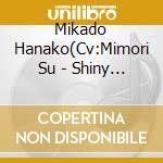Mikado Hanako(Cv:Mimori Su - Shiny Up! cd