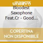 Bloodest Saxophone Feat.Cr - Good Morning cd