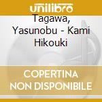 Tagawa, Yasunobu - Kami Hikouki cd