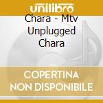 Chara - Mtv Unplugged Chara cd