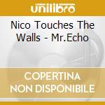 Nico Touches The Walls - Mr.Echo cd