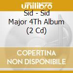 Sid - Sid Major 4Th Album (2 Cd) cd