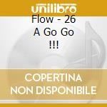 Flow - 26 A Go Go !!! cd