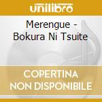 Merengue - Bokura Ni Tsuite cd