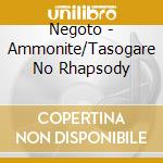 Negoto - Ammonite/Tasogare No Rhapsody cd