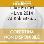 L'Arc-En-Ciel - Live 2014 At Kokuritsu Kyogijo Kyougijou (4 Blu-Ray) cd