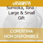 Sumioka, Rina - Large & Small Gift cd