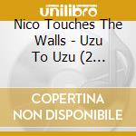 Nico Touches The Walls - Uzu To Uzu (2 Cd) cd musicale di Nico Touches The Walls