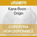 Kana-Boon - Origin cd