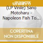 (LP Vinile) Sano Motoharu - Napoleon Fish To Oyoguhi vinile