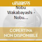 Nobu Wakabayashi - Nobu Wakabayashi Plays Favorite Violin Love Songs cd musicale di Nobu Wakabayashi