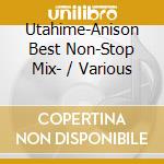 Utahime-Anison Best Non-Stop Mix- / Various cd