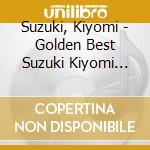 Suzuki, Kiyomi - Golden Best Suzuki Kiyomi 30Th Anniversary Edition cd