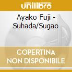 Ayako Fuji - Suhada/Sugao cd