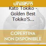 Kato Tokiko - Golden Best Tokiko'S History (2 Cd) cd