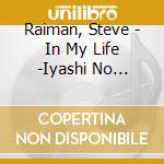 Raiman, Steve - In My Life -Iyashi No Shuuhasuu 528Hz- cd
