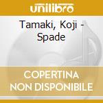 Tamaki, Koji - Spade cd