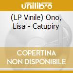 (LP Vinile) Ono, Lisa - Catupiry vinile