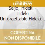 Saijo, Hideki - Hideki Unforgettable-Hideki Saijo All Time Singles Since1972 cd